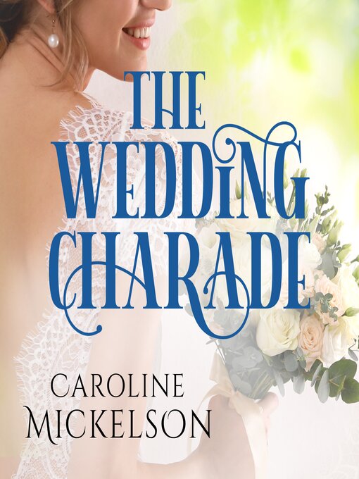 Title details for The Wedding Charade by Caroline Mickelson - Wait list